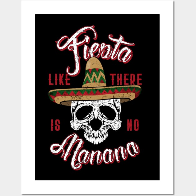 Mens Fiesta like no Manana-Dia de los Muertos-Funny T Shirt Wall Art by CheesyB